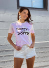 SORRY NOT SORRY Tie Dye Sunset T-Shirt