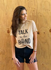 TALK TO THE HAND Sand Dune Relaxed T-Shirt