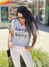 SORRY NOT SORRY Heather Grey Relaxed T-Shirt
