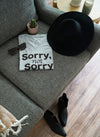 SORRY NOT SORRY Heather Grey Relaxed T-Shirt